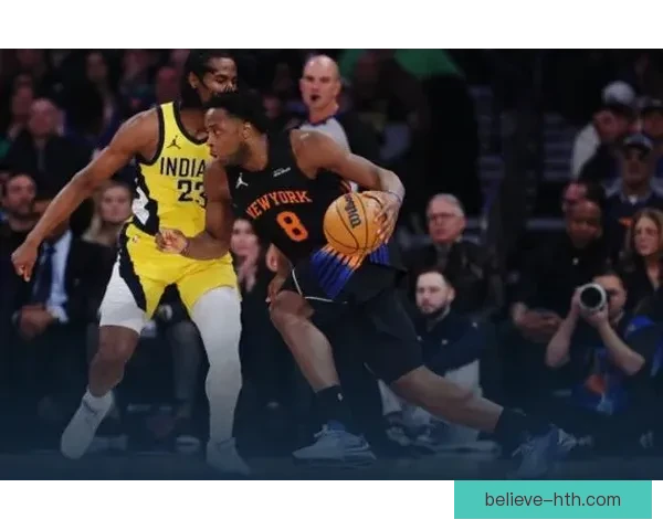 尼克斯连胜势头引爆联盟年轻核心崛起冲击东部格局新篇章持续升温